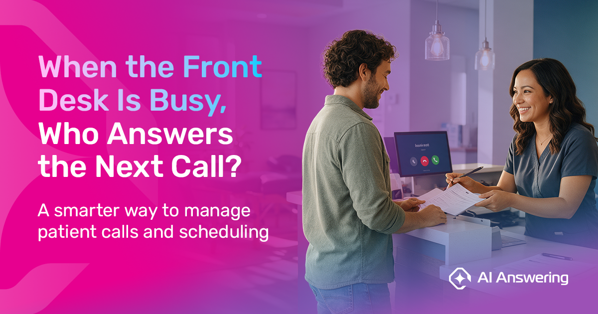 AI Answering: When the Front Desk Is Busy, Who Answers the Next Call?